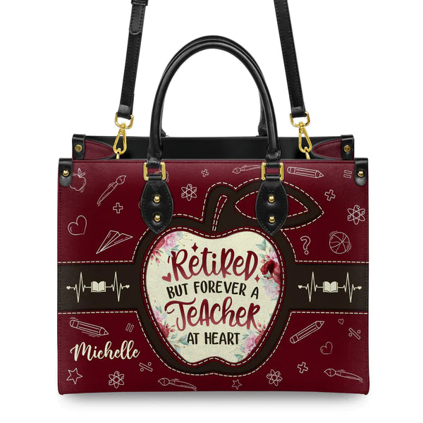 Christianartbag Teacher Bags, Custom Leather Handbags for Teachers, Gift For Teacher, Design Handbag, Retired But Forever A Teacher At Heart Handbag, CAB03281223. - Christian Art Bag