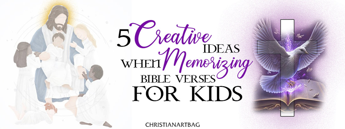 5 Creative Ideas When Memorizing Bible Verses for Kids