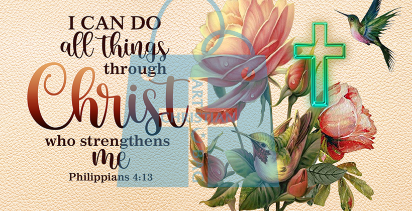 Analyzing "I Can Do All Things Through Christ" - Lessons for a Fulfilling Life