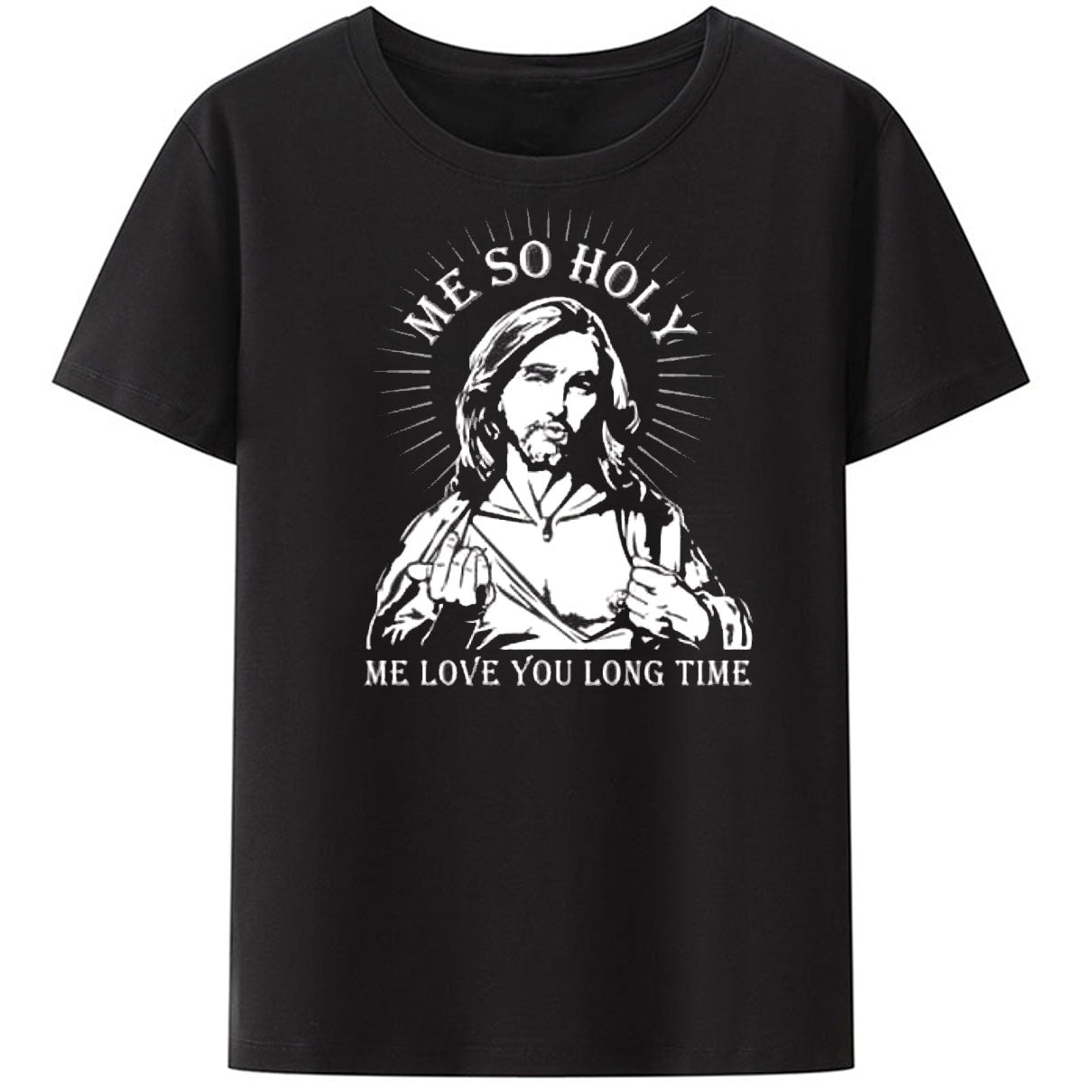 Christianartbag Funny T-Shirt, Me So Holy Me Love You Long TIme, Christian humor, Funny religious shirts, Unisex T-shirt. - Christian Art Bag