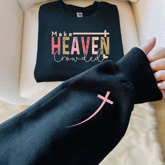 CHRISTIANARTBAG Personalized Sweatshirt : Make Heaven Crowded - Personalized T-Shirt - CAB07121324