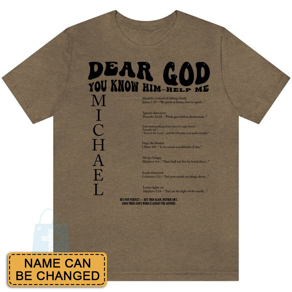Funny Christian T-Shirt – Dear God You Know Him Help Me – Personalized Husband Name & Bible Verse Shirt – Faith-Based Gift for Wife