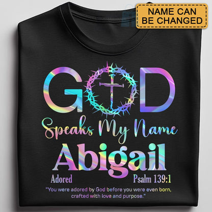 Personalized Christian T-Shirt – God Speaks My Name with Bible Verse – Custom Name & Scripture Faith Shirt – Gift for Women of Faith