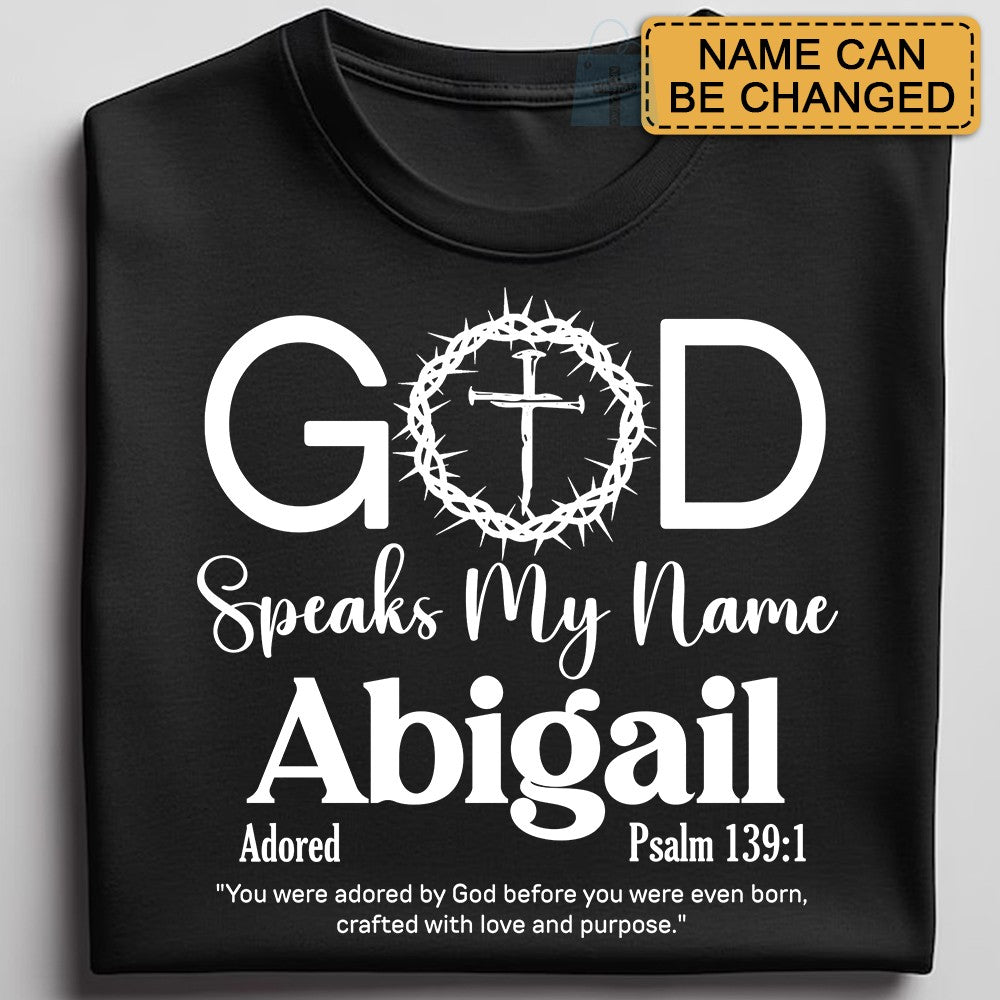 Personalized Christian T-Shirt – God Speaks My Name with Bible Verse – Custom Name & Scripture Faith Shirt – Gift for Women of Faith