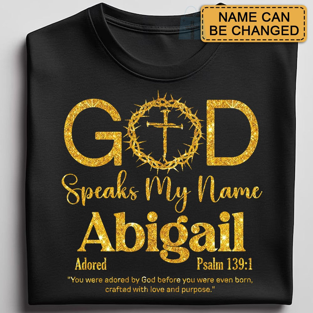 Personalized Christian T-Shirt – God Speaks My Name with Bible Verse – Custom Name & Scripture Faith Shirt – Gift for Women of Faith
