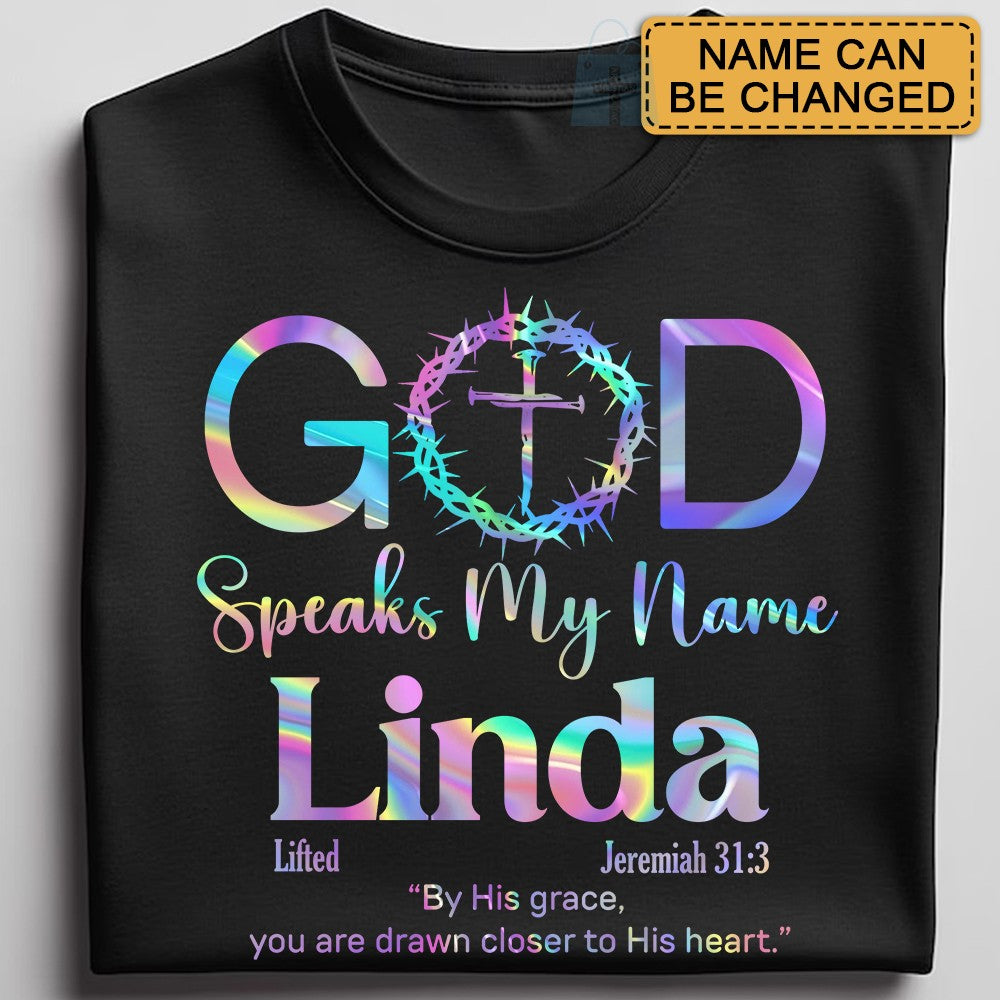 Personalized Christian T-Shirt – God Speaks My Name with Bible Verse – Custom Name & Scripture Faith Shirt – Gift for Women of Faith
