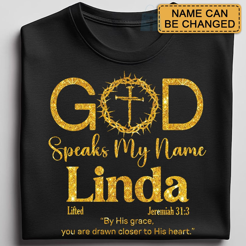 Personalized Christian T-Shirt – God Speaks My Name with Bible Verse – Custom Name & Scripture Faith Shirt – Gift for Women of Faith
