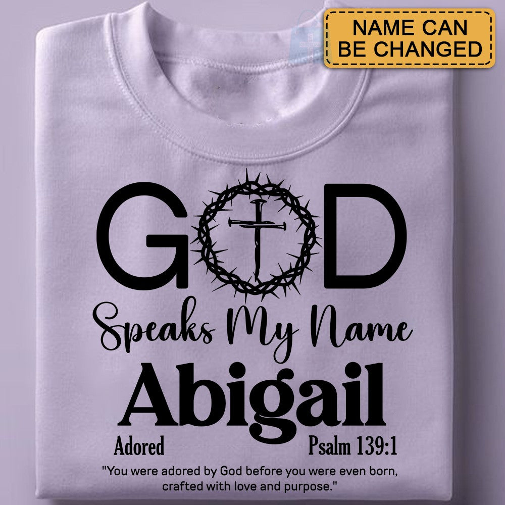 Personalized Christian T-Shirt – God Speaks My Name with Bible Verse – Custom Name & Scripture Faith Shirt – Gift for Women of Faith
