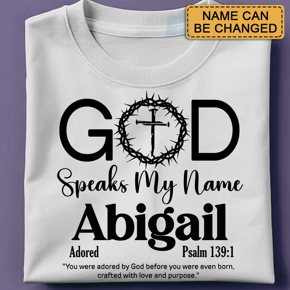 Personalized Christian T-Shirt – God Speaks My Name with Bible Verse – Custom Name & Scripture Faith Shirt – Gift for Women of Faith