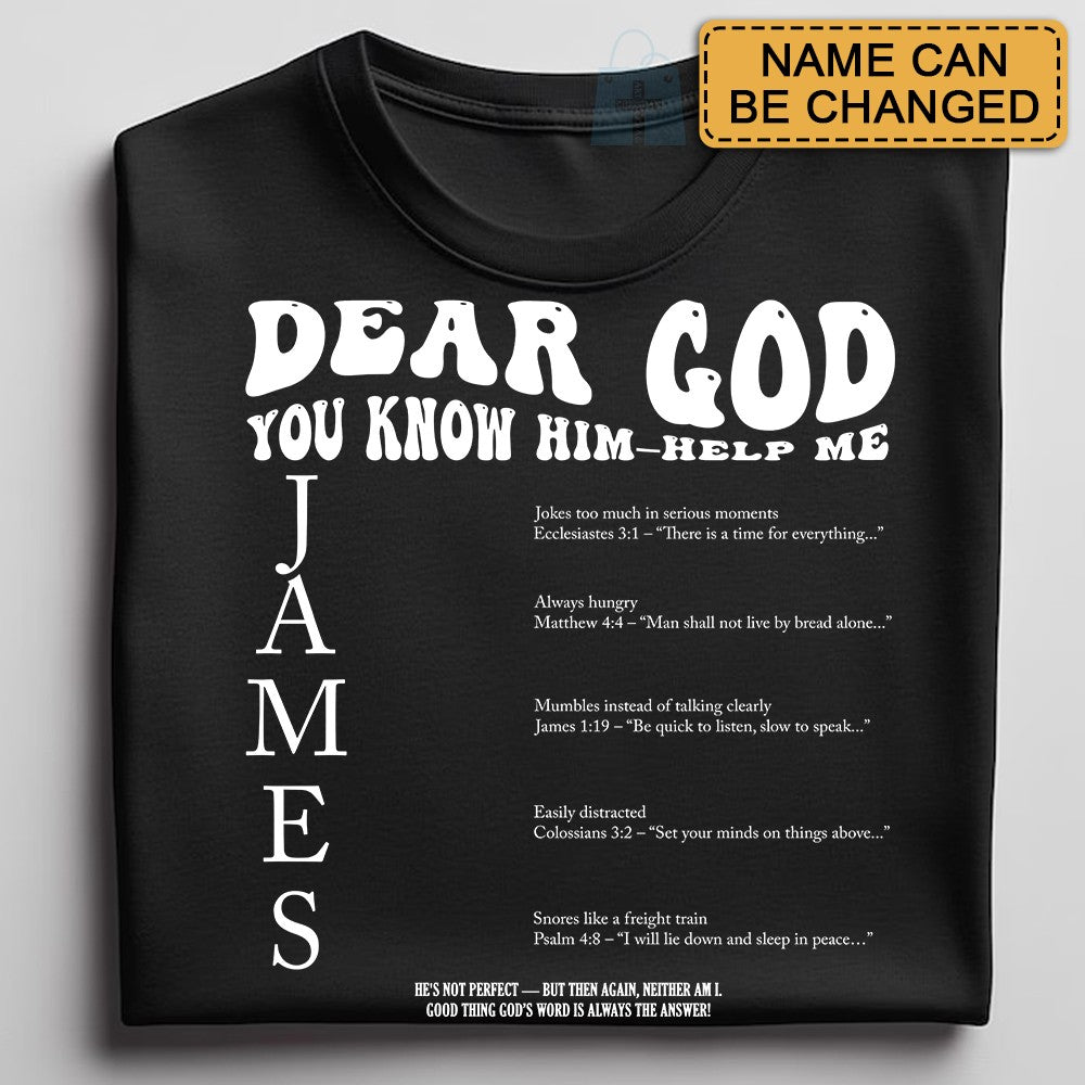 Funny Christian T-Shirt – Dear God You Know Him Help Me – Personalized Husband Name & Bible Verse Shirt – Faith-Based Gift for Wife