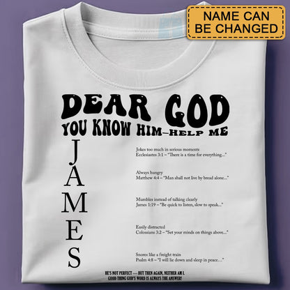 Funny Christian T-Shirt – Dear God You Know Him Help Me – Personalized Husband Name & Bible Verse Shirt – Faith-Based Gift for Wife