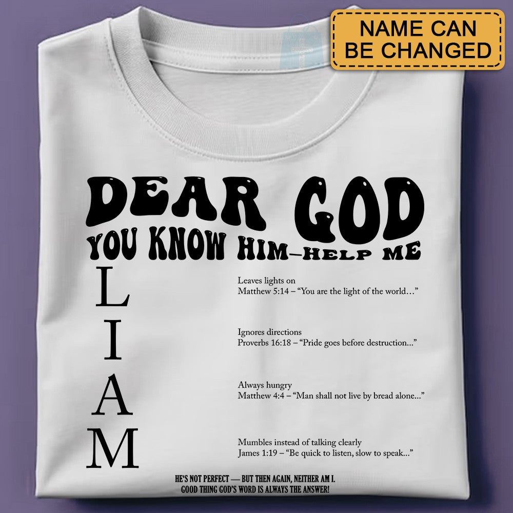 Funny Christian T-Shirt – Dear God You Know Him Help Me – Personalized Husband Name & Bible Verse Shirt – Faith-Based Gift for Wife